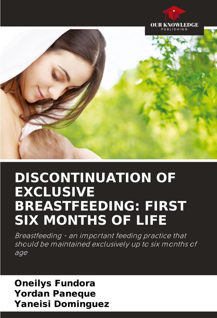 DISCONTINUATION OF EXCLUSIVE BREASTFEEDING: FIRST SIX MONTHS OF LIFE