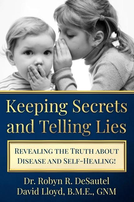 Keeping Secrets and Telling Lies?