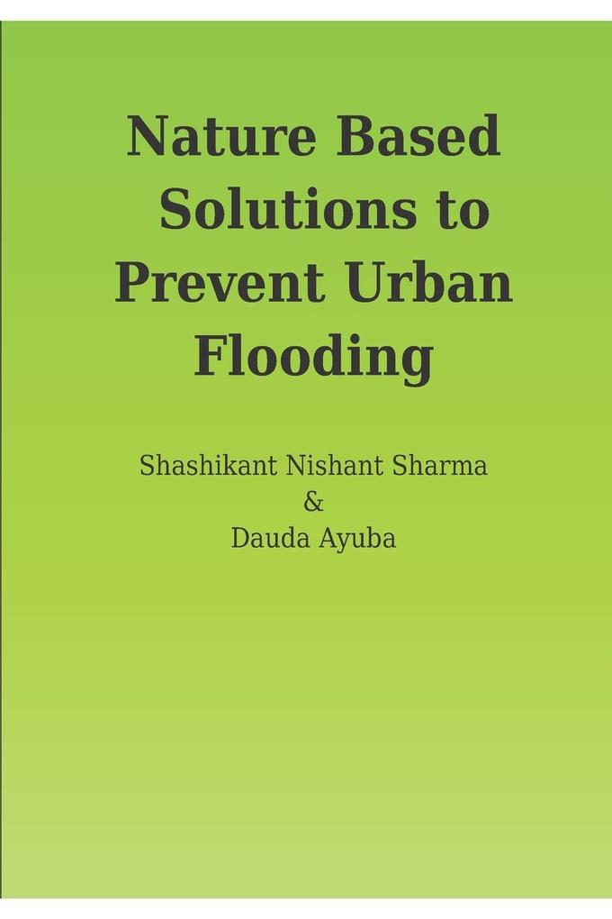 Nature Based Solutions to Prevent Urban Flooding