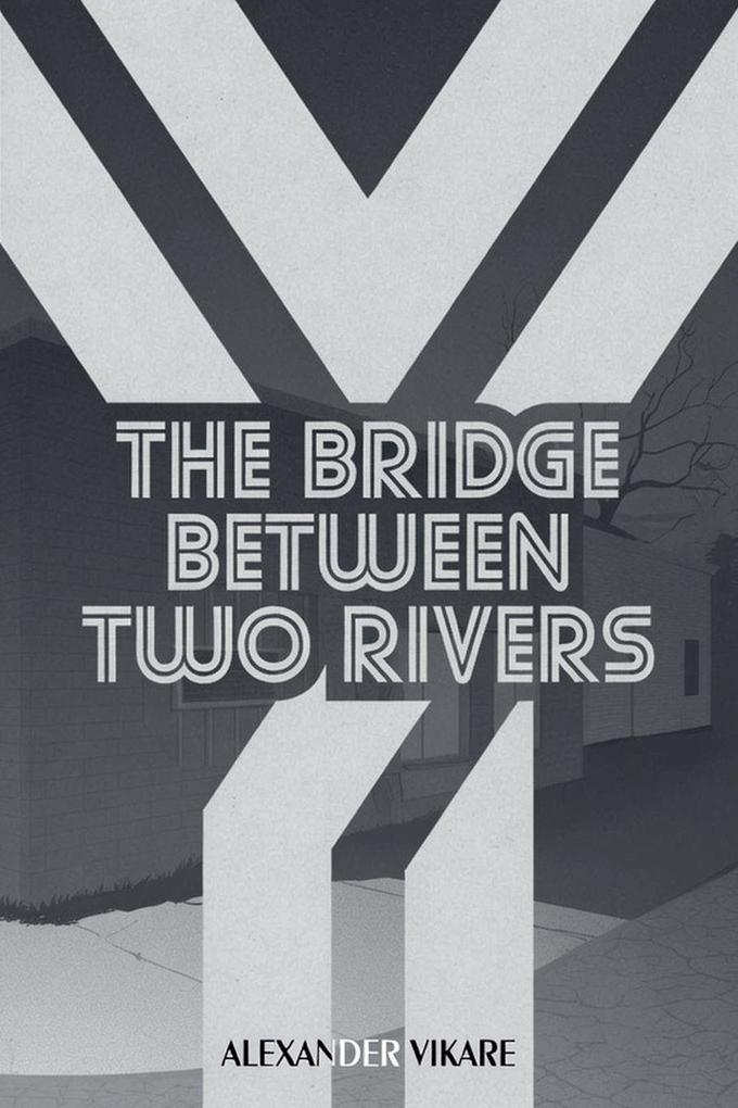 The Bridge Between Two Rivers