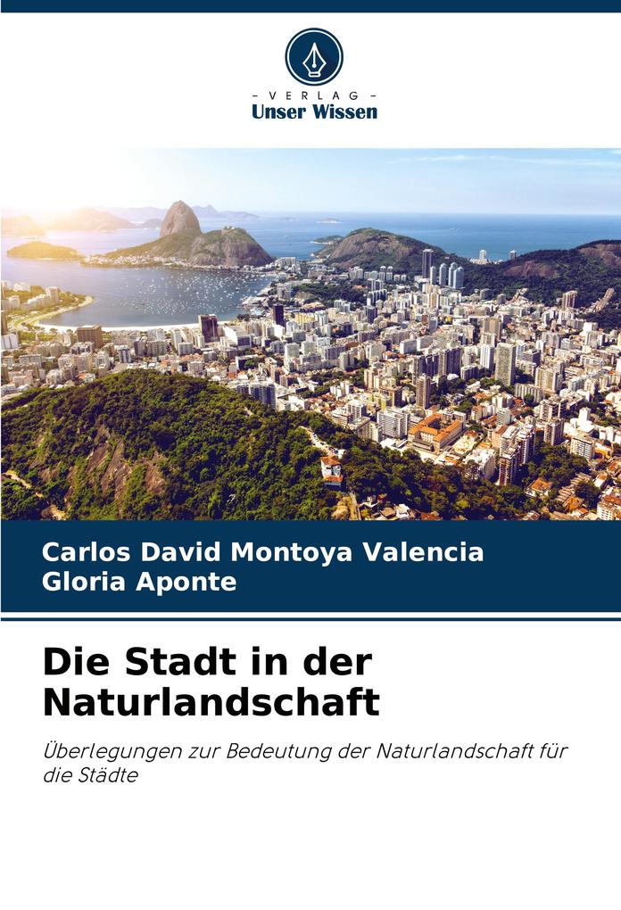 Die Stadt in der Naturlandschaft