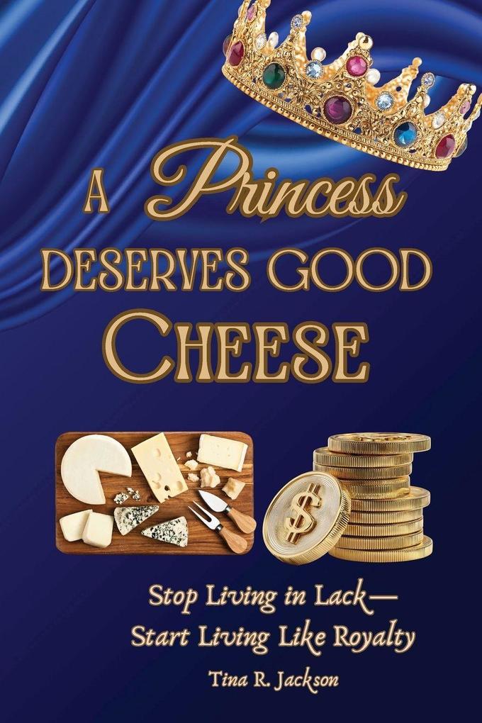 A Princess Deserves Good Cheese