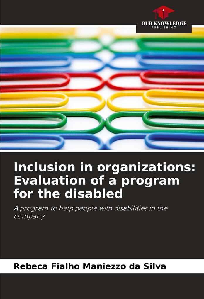 Inclusion in organizations: Evaluation of a program for the disabled