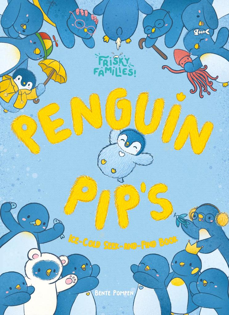Frisky Families! Penguin Pip‘s Ice Cold Seek-And-Find Book