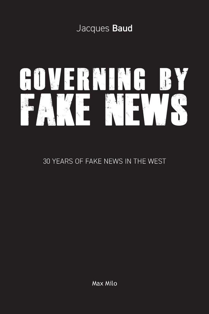 Max Milo Editions Governing By Fake News