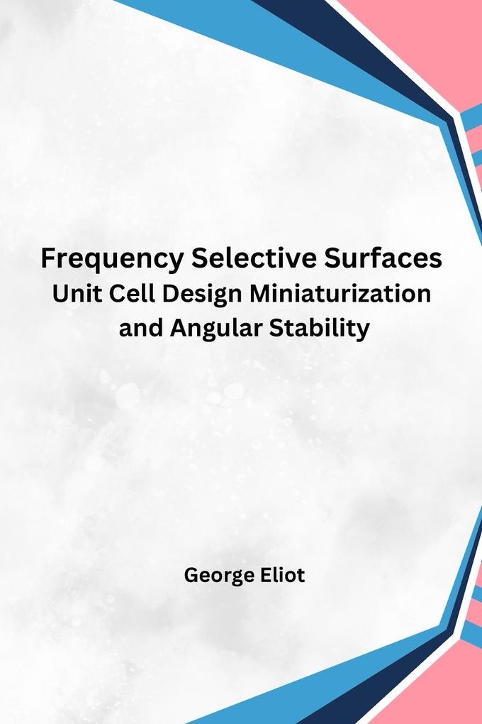 Frequency Selective Surfaces Unit Cell  Miniaturization and Angular Stability