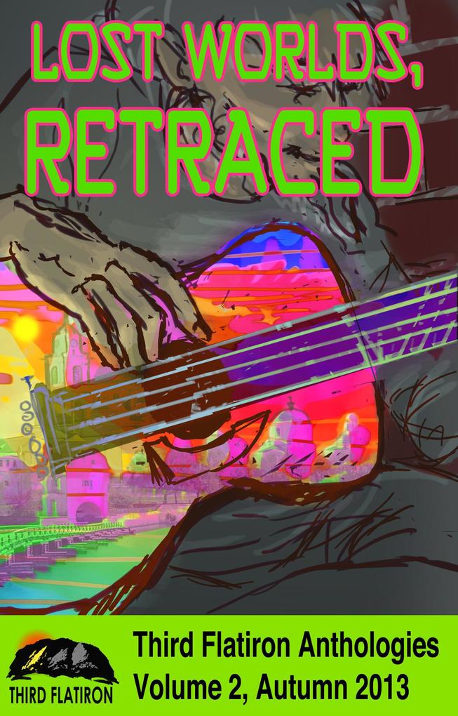 Lost Worlds Retraced (Third Flatiron Anthologies #9)