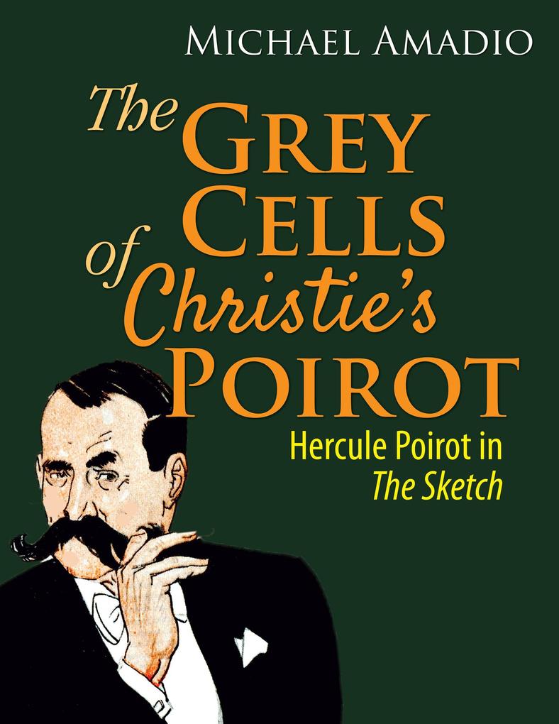 The Grey Cells of Christie‘s Poirot: Hercule Poirot In The Sketch