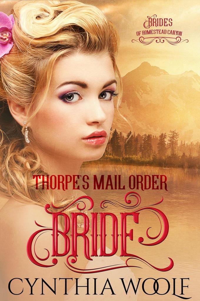 Thorpe's Mail Order Bride (The Brides of Homestead Canyon #1)