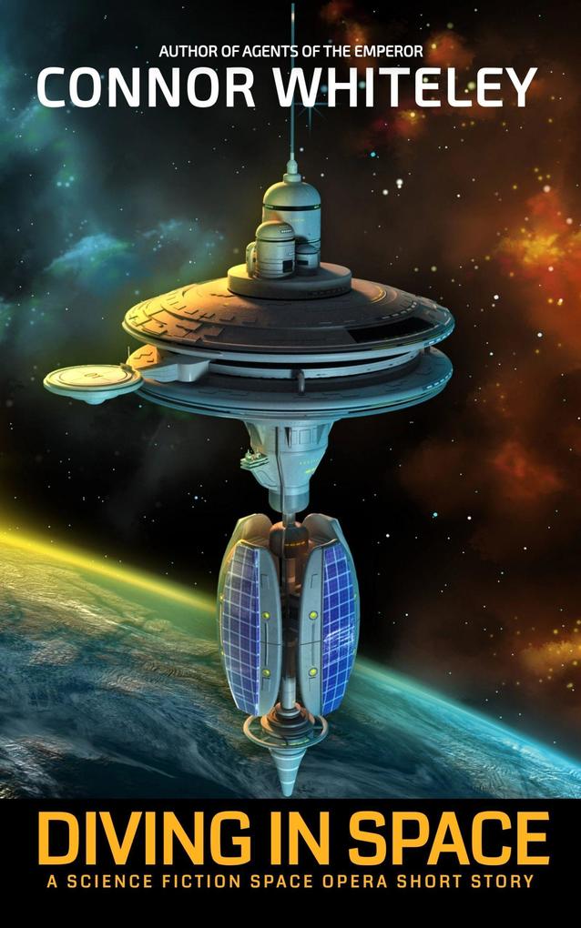 Diving In Space: A Science Fiction Space Opera Short Story (Agents of The Emperor Science Fiction Stories)