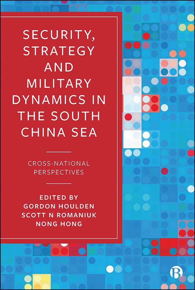 Security Strategy and Military Dynamics in the South China Sea