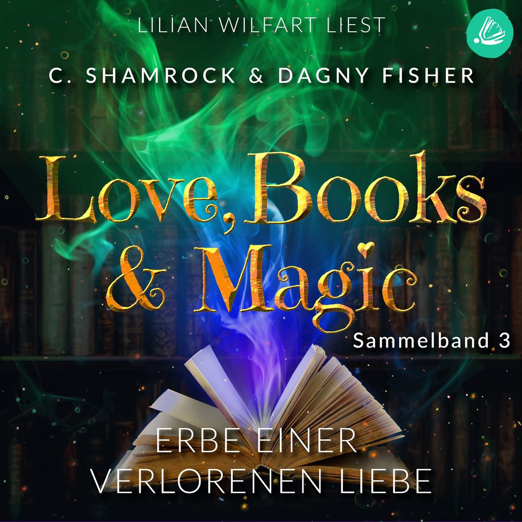 Erbe einer verbotenen Liebe: Love Books & Magic - Sammelband 3 (Sammelbände Love Books & Magic)