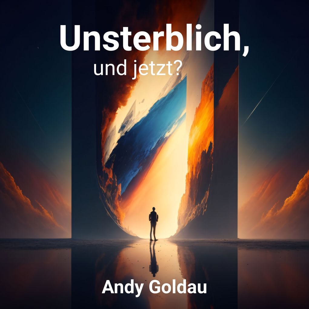 Unsterblich und jetzt?