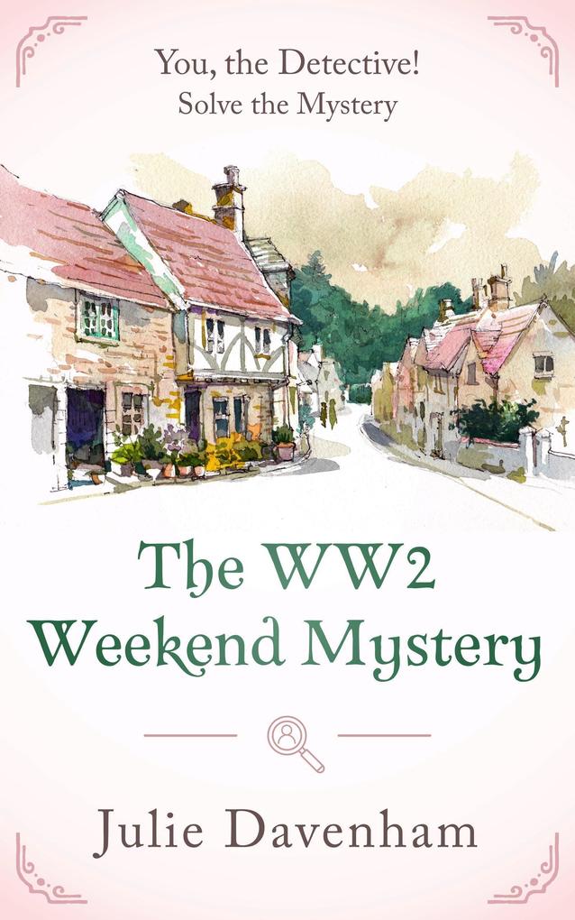 The WW2 Weekend Mystery (You the Detective! #4)