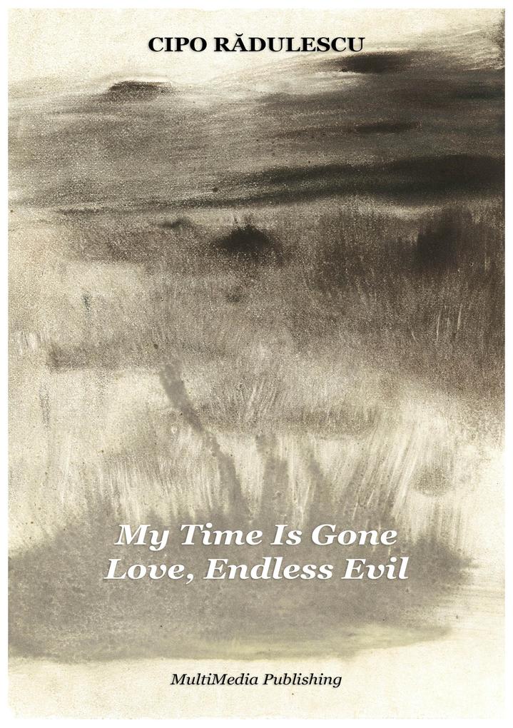 My Time Is Gone - Love Endless Evil