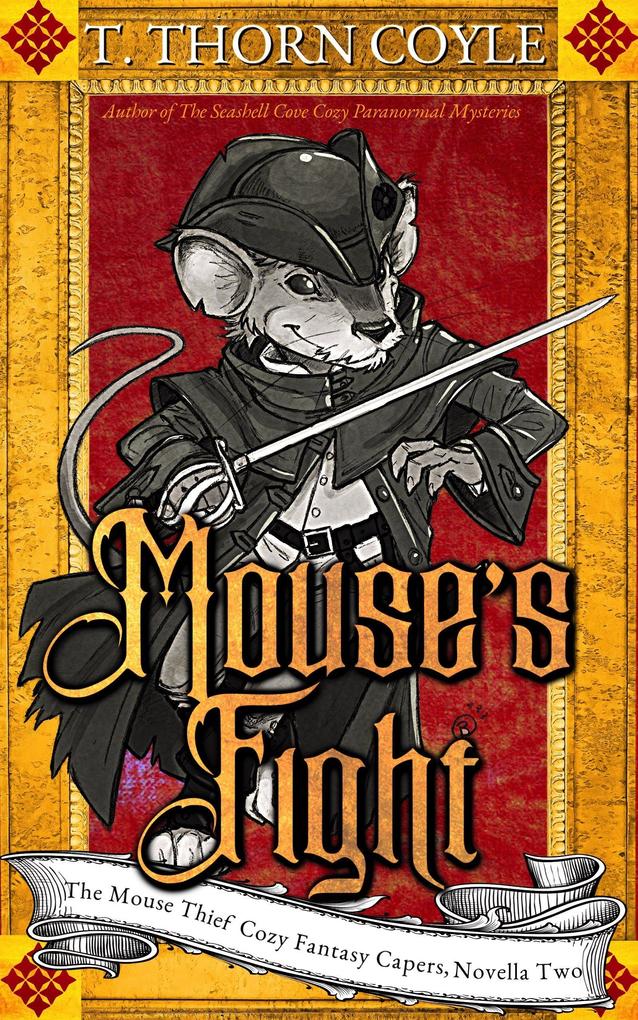 Mouse‘s Fight (The Mouse Thief Cozy Fantasy Caper Novellas #2)