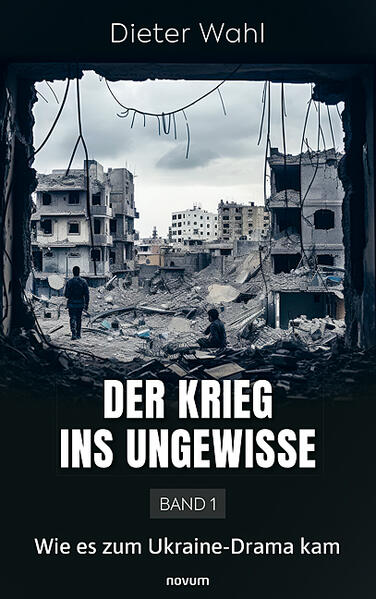 Der Krieg ins Ungewisse - Band 1