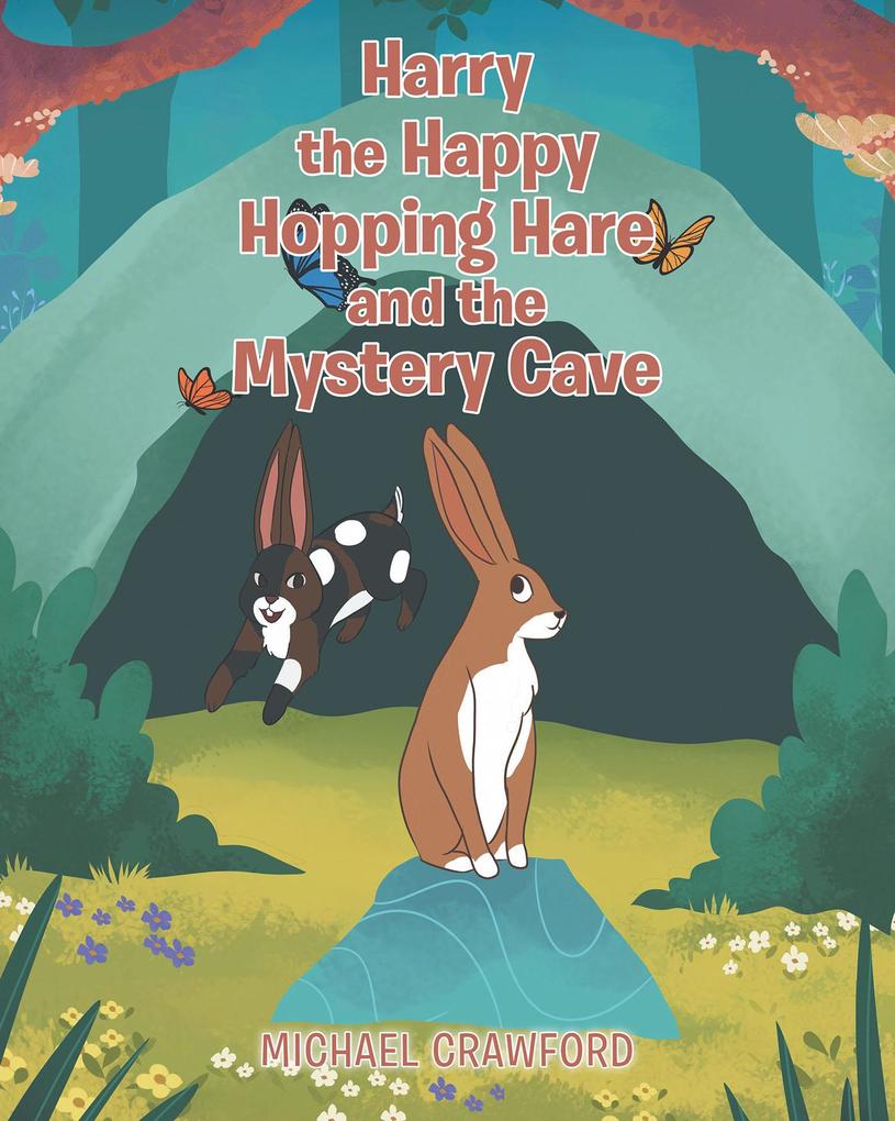 Harry the Happy Hopping Hare and the Mystery Cave