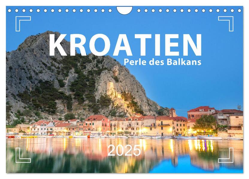 Kroatien - Perle des Balkans (Wandkalender 2025 DIN A4 quer) CALVENDO Monatskalender