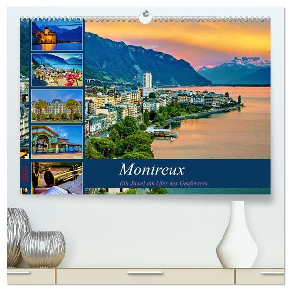 Montreux - ein Juwel am Ufer des Genfersees (hochwertiger Premium Wandkalender 2025 DIN A2 quer) Kunstdruck in Hochglanz