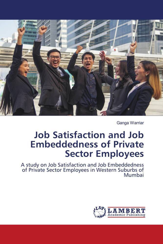 Job Satisfaction and Job Embeddedness of Private Sector Employees