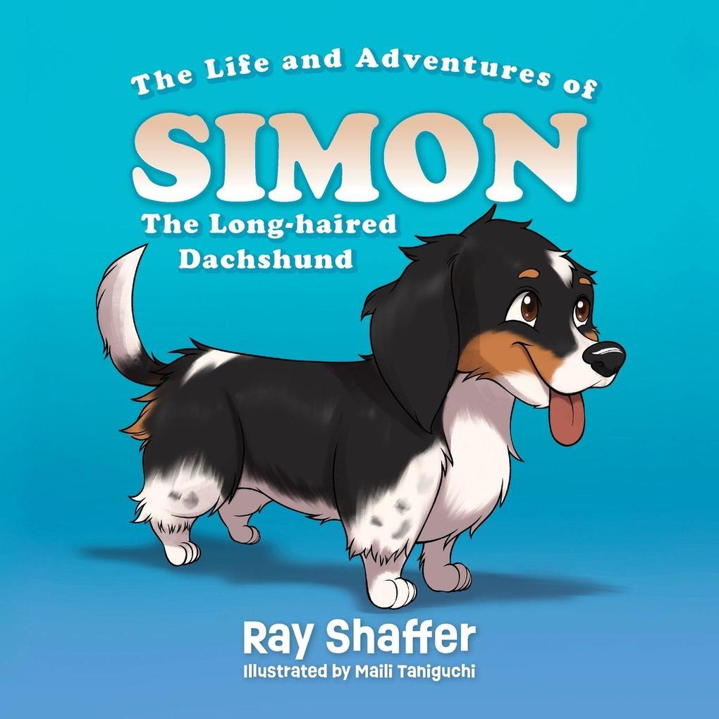 The Life and Adventures of SIMON The Long-haired Dachshund