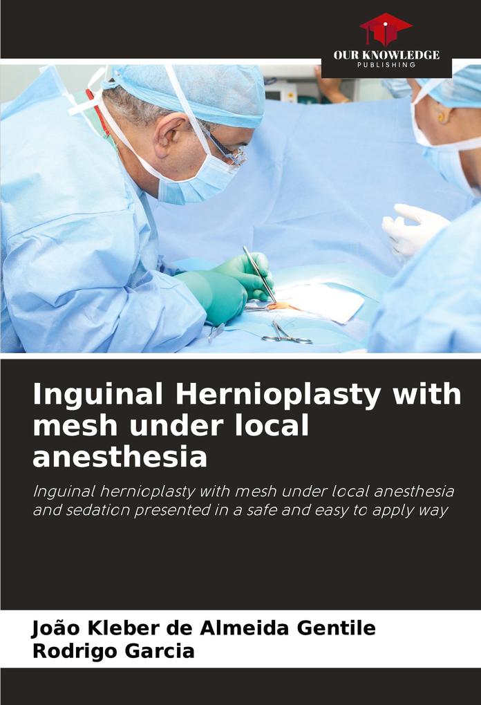 Inguinal Hernioplasty with mesh under local anesthesia