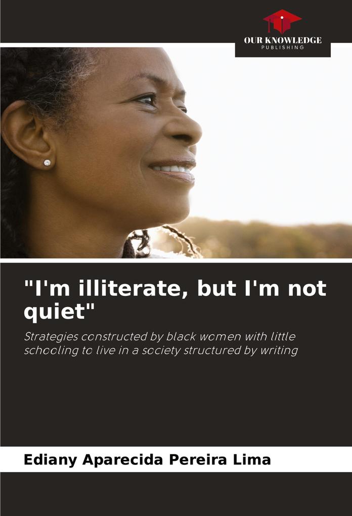 'I'm illiterate but I'm not quiet'