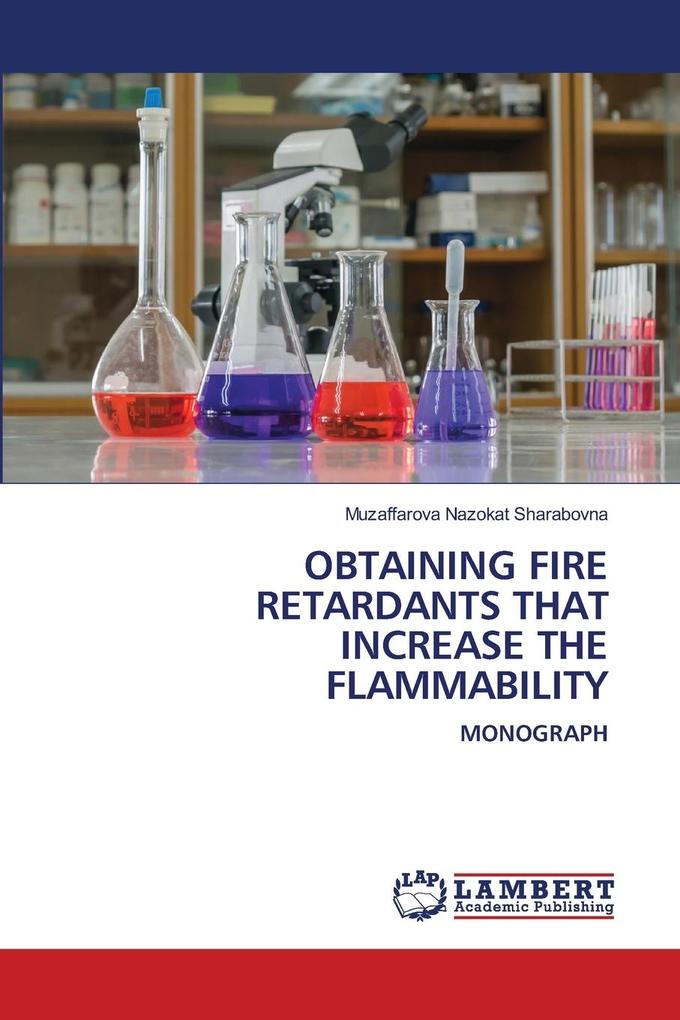 OBTAINING FIRE RETARDANTS THAT INCREASE THE FLAMMABILITY