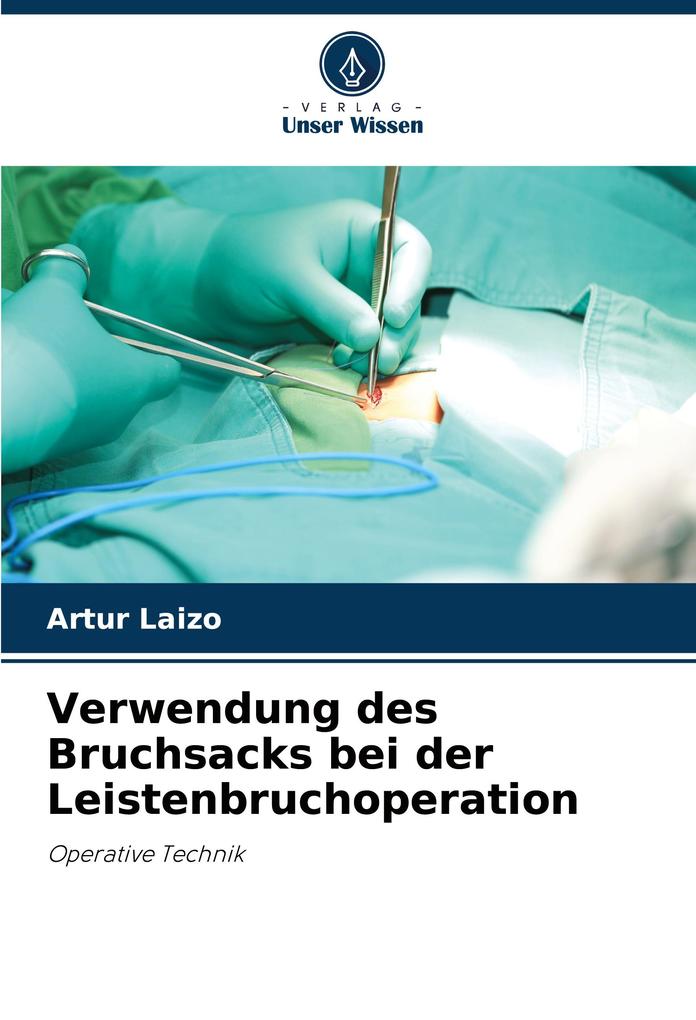 Verwendung des Bruchsacks bei der Leistenbruchoperation