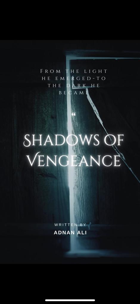 Shadows of Vengeance (Chapter one it is just the beginning of it just you wait #1)
