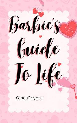 Barbie‘s Guide to Life