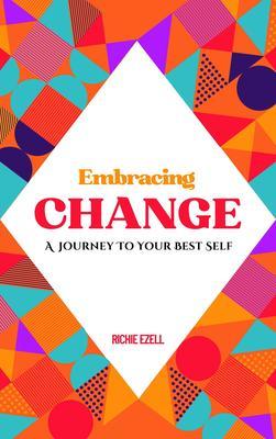 Embracing Change - A Journey To Your Best Self