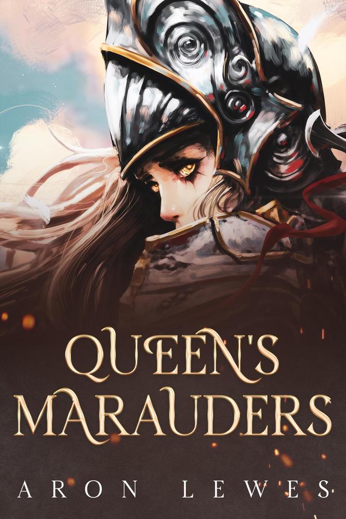 Queen‘s Marauders (Heroes and Halflings #3)