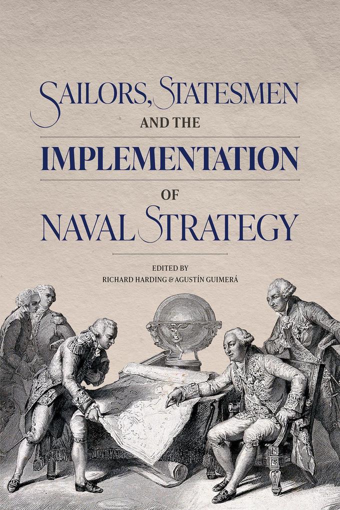Sailors Statesmen and the Implementation of Naval Strategy