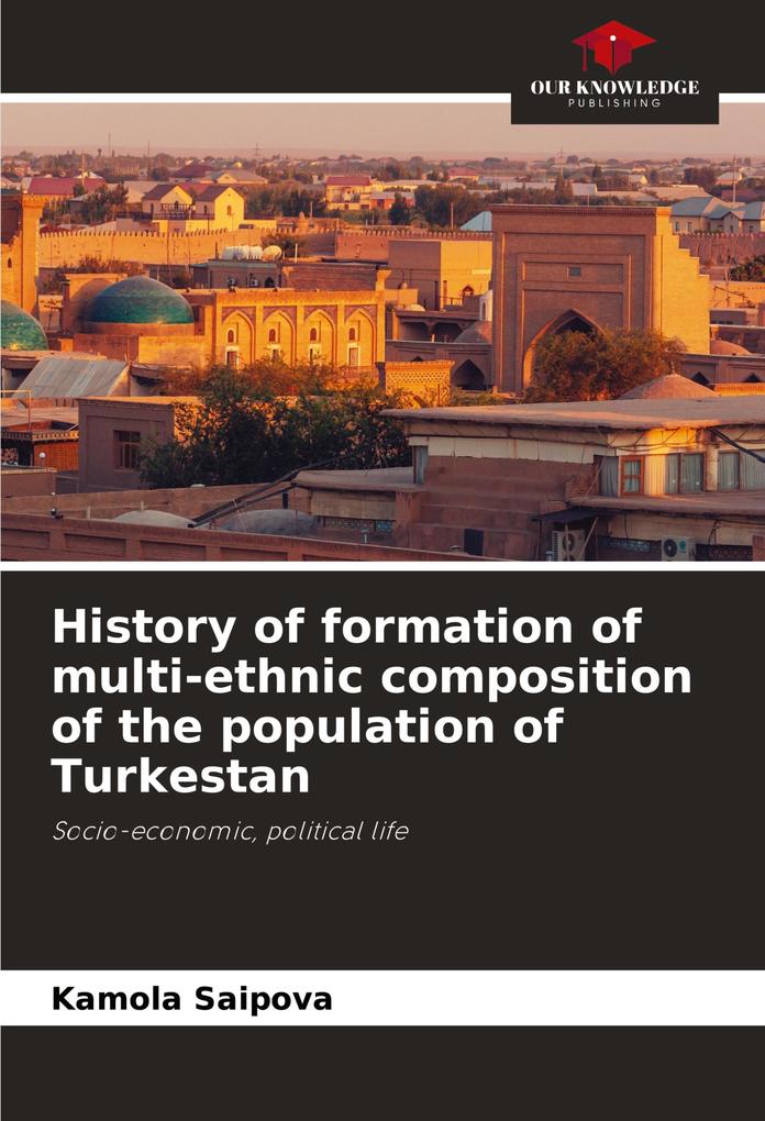 History of formation of multi-ethnic composition of the population of Turkestan