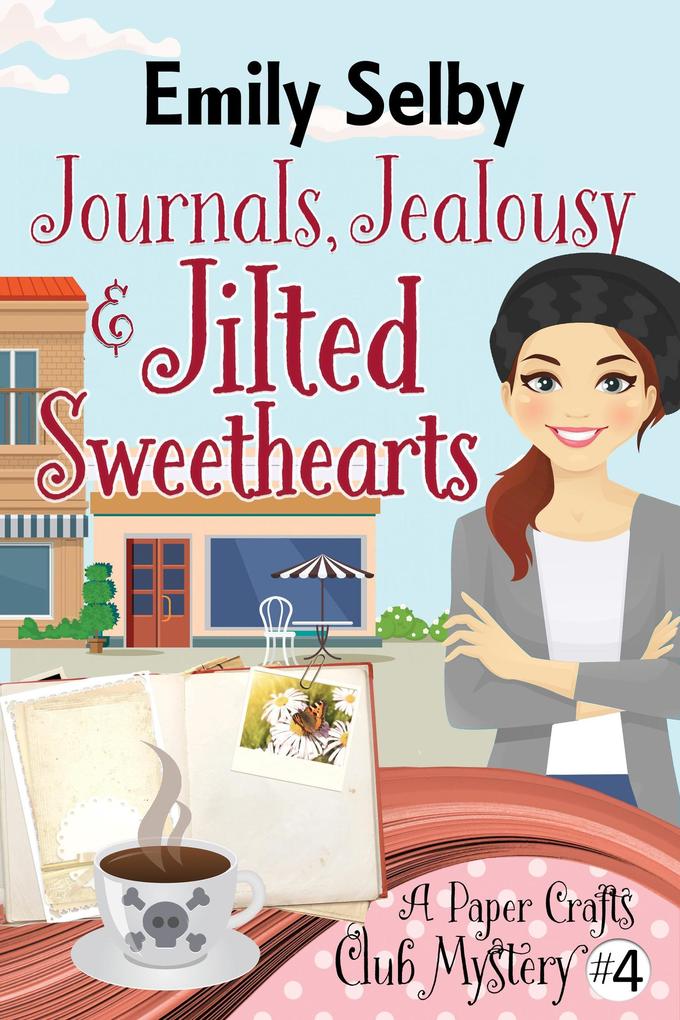Journals Jealousy and Jilted Sweethearts (Paper Crafts Club Mysteries #4)
