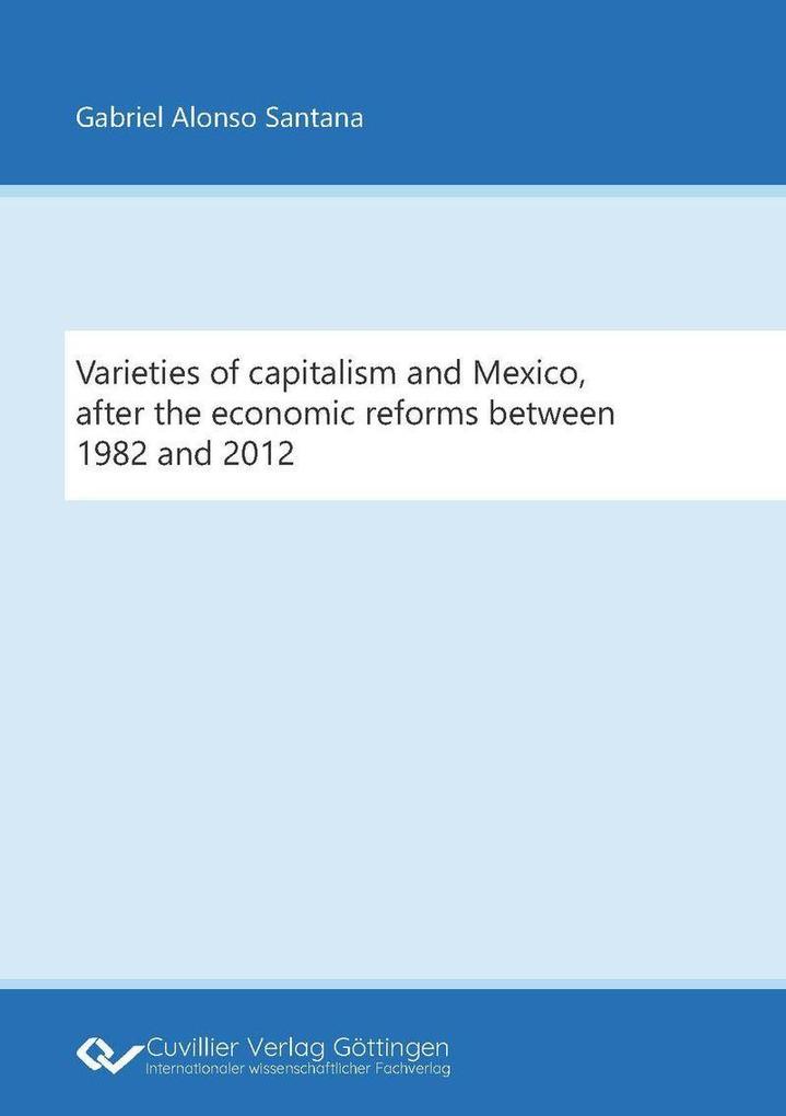 Varieties of capitalism and Mexico after the economic reforms between 1982 and 2012