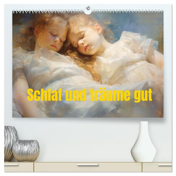 Schlaf und träume gut (hochwertiger Premium Wandkalender 2025 DIN A2 quer) Kunstdruck in Hochglanz