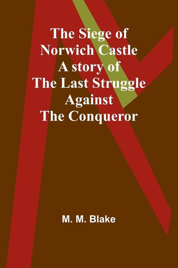 The Siege of Norwich Castle