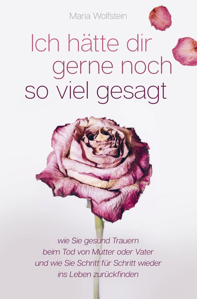 Ich hätte dir gerne noch so viel gesagt