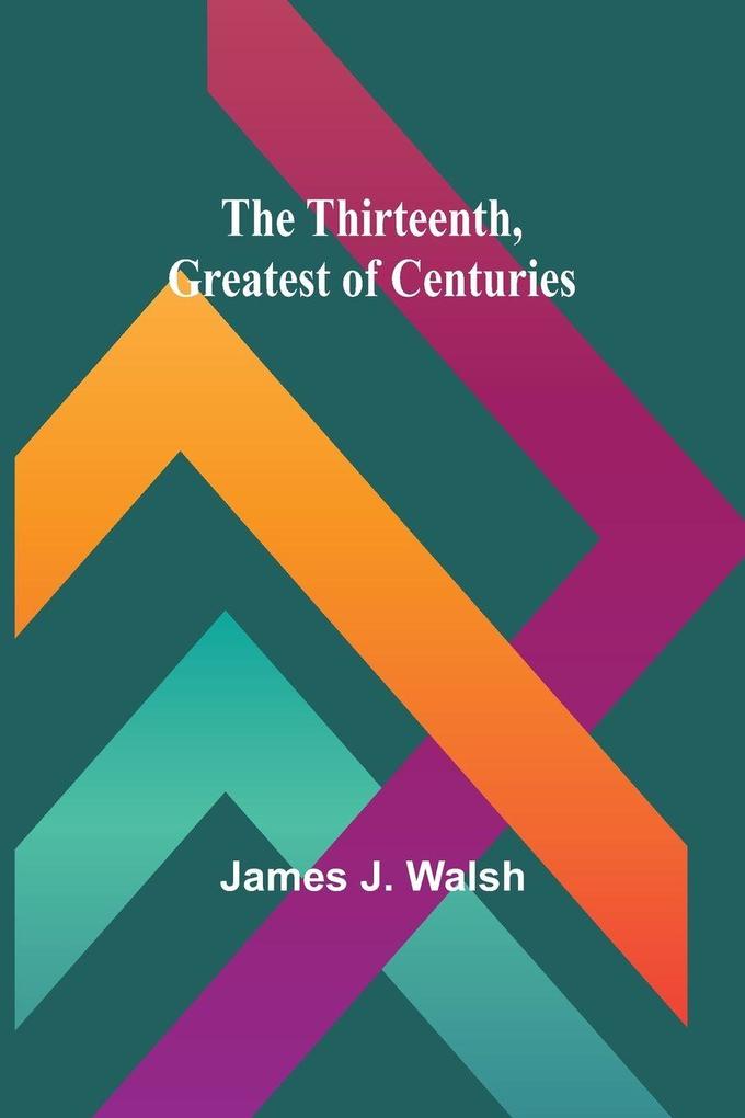 The Thirteenth Greatest of Centuries