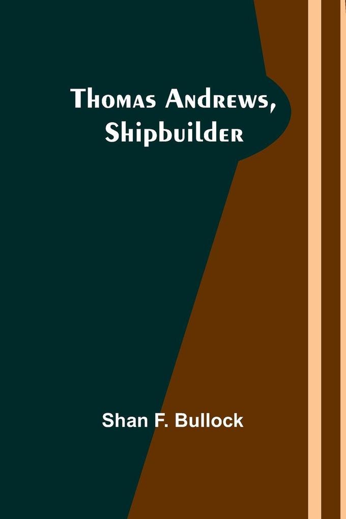 Thomas Andrews Shipbuilder
