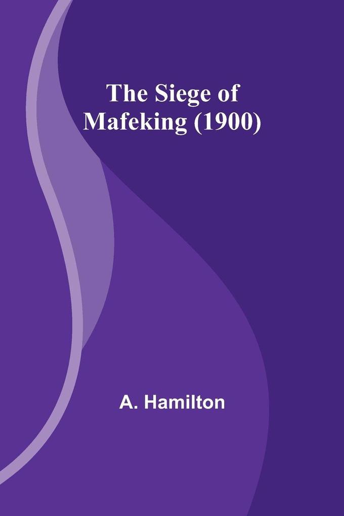 The Siege of Mafeking (1900)