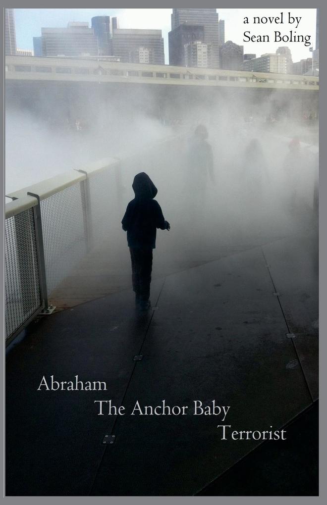 Abraham the Anchor Baby Terrorist