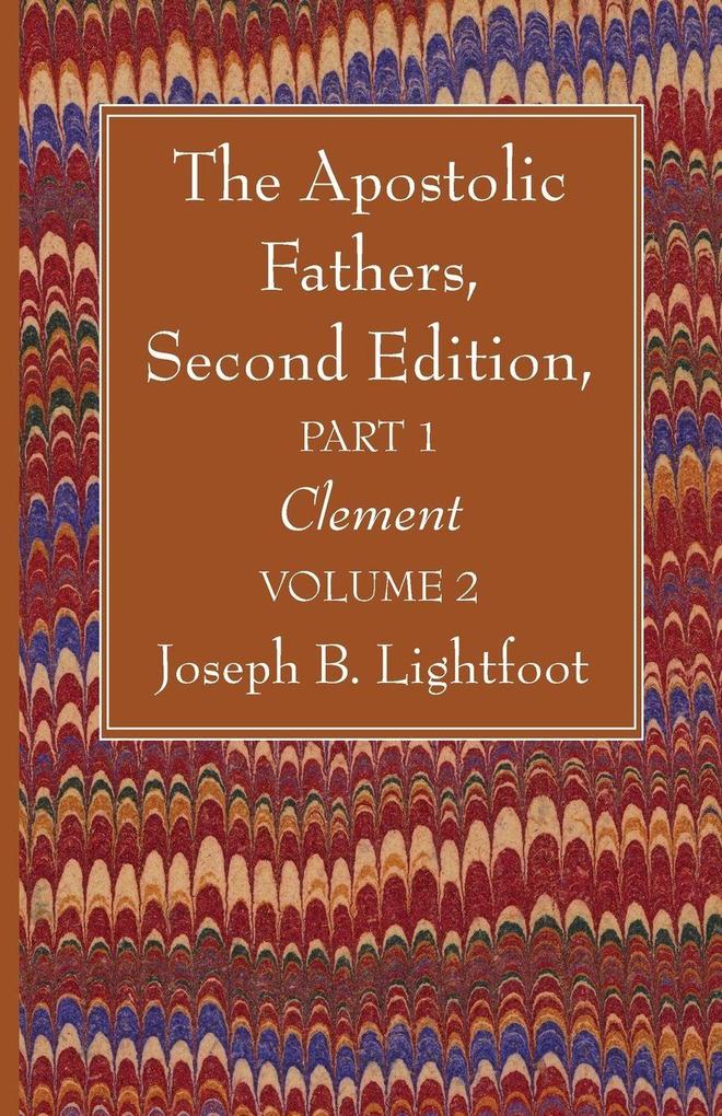 The Apostolic Fathers Second Edition Part 1 Volume 2