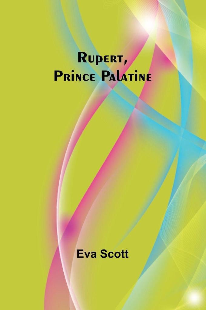 Rupert Prince Palatine