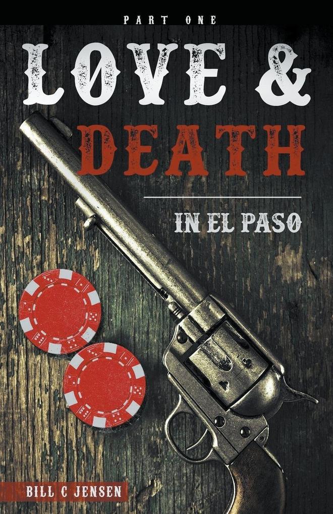 Love & Death In El Paso Part One