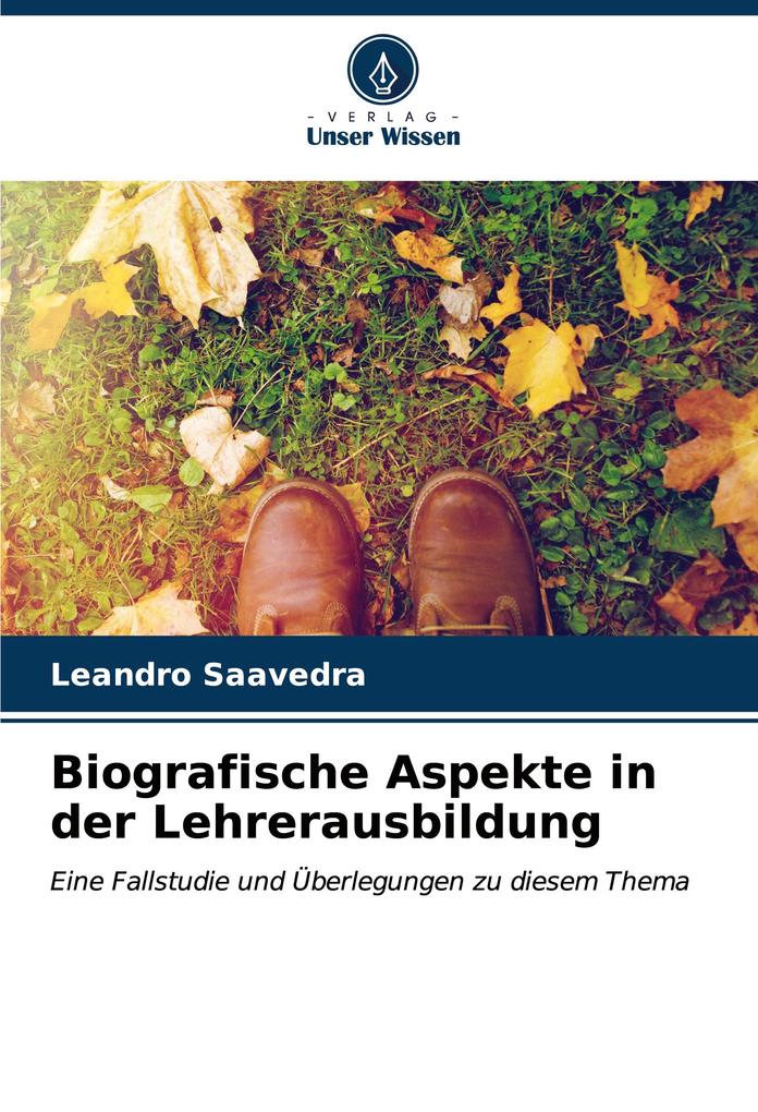 Biografische Aspekte in der Lehrerausbildung