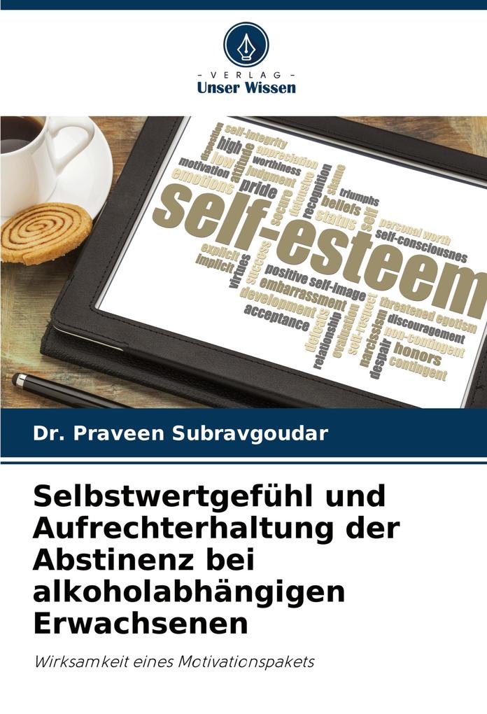 Selbstwertgefühl und Aufrechterhaltung der Abstinenz bei alkoholabhängigen Erwachsenen